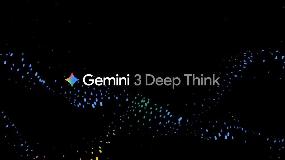 谷歌宣布Gemini 3 Deep Think深度思考大模型升级：推进科学、研究和工程应用